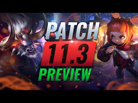 NEW PATCH PREVIEW: Upcoming Changes List For Patch 11.3 - League of Legends