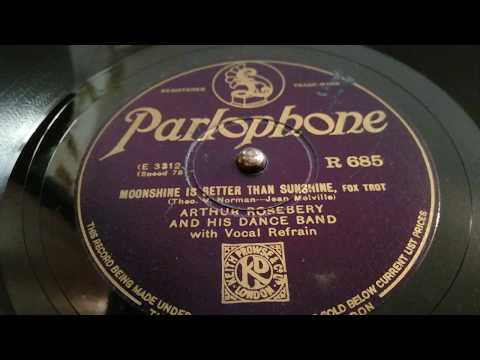 Moonshine Is Better Than Sunshine - Arthur Rosebery and his Dance Band