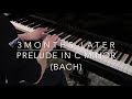 [#25] Three months later, Prelude in C Minor (Bach)
