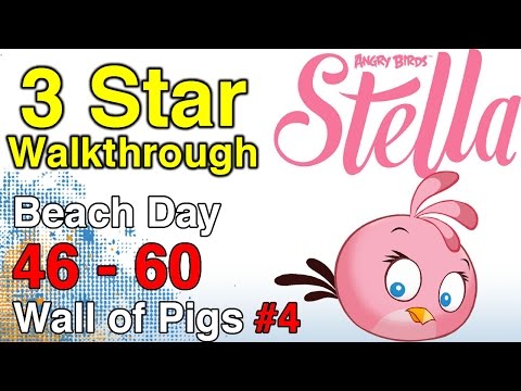 Angry Birds Stella 2-46 through 2-60, Wall of Pigs #4 & Clam 3 Star Walkthrough | WikiGameGuides