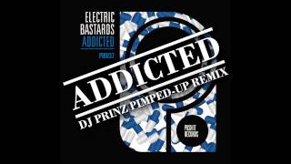 DJ PRINZ PIMPED-UP REMIX - ADDICTED (Electric Bastards) - Push It Records