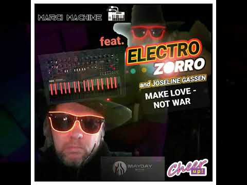 MARCI MACHINE - MAKE LOVE NOT WAR feat. ELECTRO ZORRO & JOSELINE GASSEN -