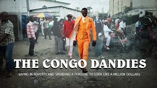 The Congo Dandies: living in poverty and spending a fortune to look like a million dollars