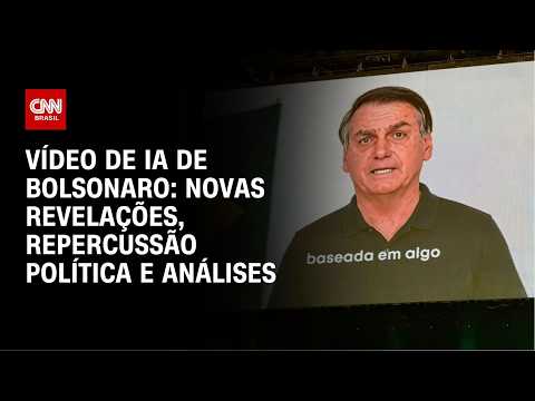 Vídeo de IA de Bolsonaro: veja o que se sabe, as novas informações e os próximos passos | CNN BRASIL