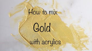 How To Make Gold | Acrylics | Color Mixing Tutorial #27