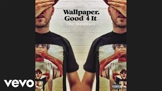 Wallpaper. - Good 4 It (Paolo Ortelli &amp; Luke Degree Remix - Audio)