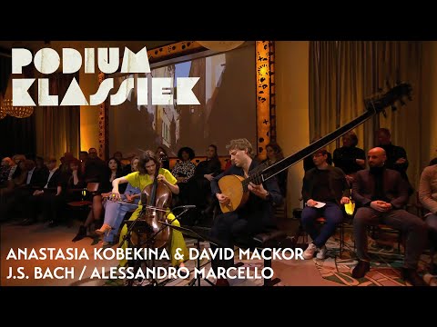 Anastasia Kobekina & David Mackor - J.S. Bach / Alessandro Marcello | Podium Klassiek
