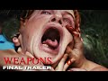 Weapons Final Trailer Only In Theaters August 8