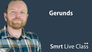Gerunds - Smrt Live Class with Mark #10