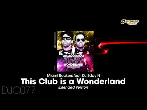 Miami Rockers Ft DJ Eddy N - This Club Is A Wonderland (Extended Version)
