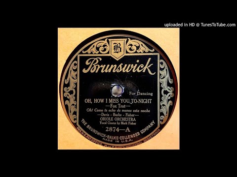Oriole Orchestra ‎– Oh, How I Miss You Tonight (1925)