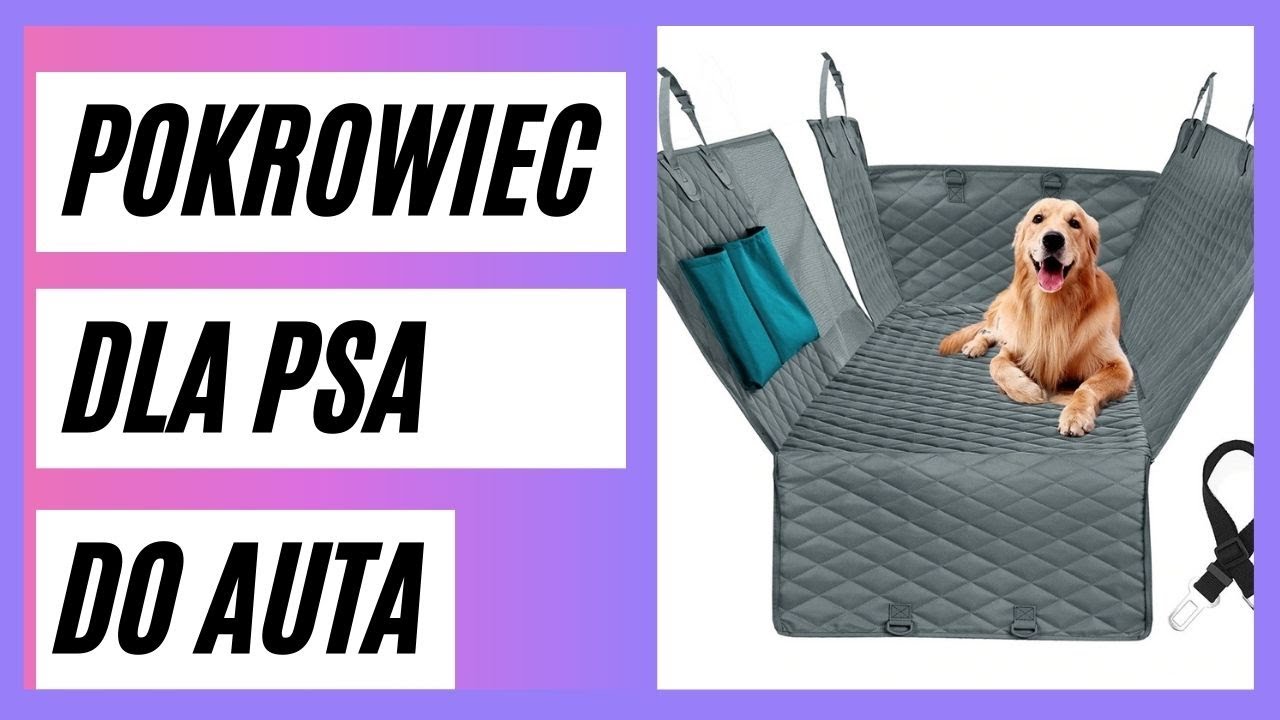 Pokrowiec do samochodu dla Twojego pupila