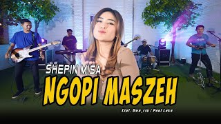 Download lagu NGOPI MASZEH - SHEPIN MISAMumet Mikir Cicilan Ngopi Ngopi Maszeh mp3 Download lagu NGOPI MASZEH - SHEPIN MISAMumet Mikir Cicilan Ngopi Ngopi Maszeh mp3