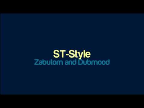 Zabutom and Dubmood - ST-Style