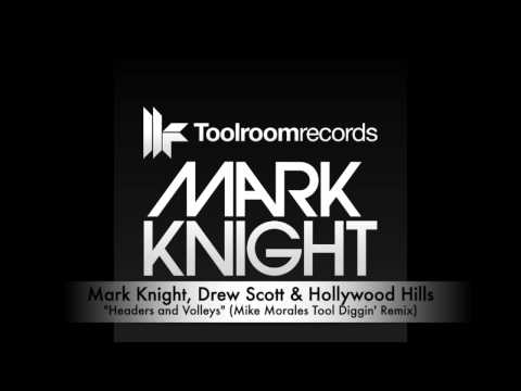 Mark Knight, Drew Scott & Hollywood Hills - Headers and Volleys (Mike Morales Tool Diggin' Remix)