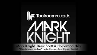 Mark Knight, Drew Scott & Hollywood Hills - Headers and Volleys (Mike Morales Tool Diggin' Remix)