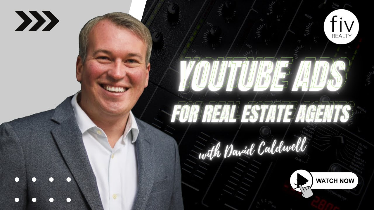Youtube Ads For Real Estate Agents - David Caldwell