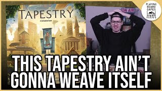 This TAPESTRY is making me feel a little ...conquer-y... (Board Game Gameplay)