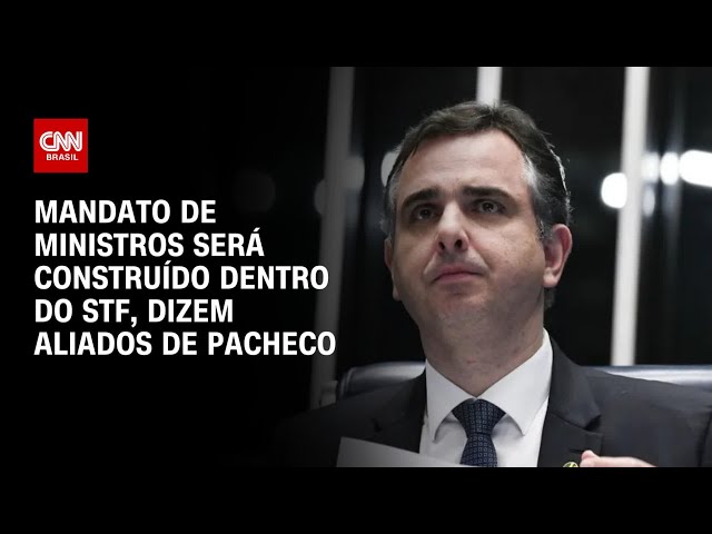 Mandato de ministros será construído dentro do STF, dizem aliados de Pacheco | CNN 360º