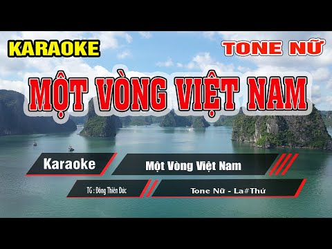 Một Vòng Việt Nam Karaoke Tone Nữ - Beat Chuẩn 2025