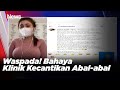 Waspada Bahaya Klinik Kecantikan Abal Abal Selebgram Jadi Korban Malapraktek INews Siang 19 03