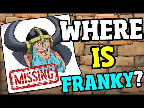 WHERE IS FRANKY??