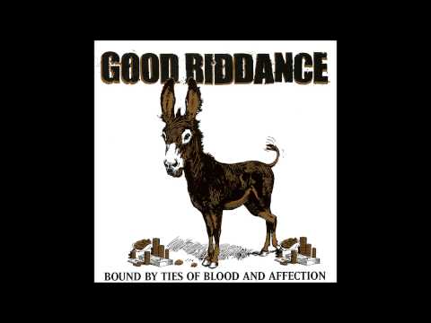 Good Riddance - Bound by Ties of Blood and Affection (Full album)