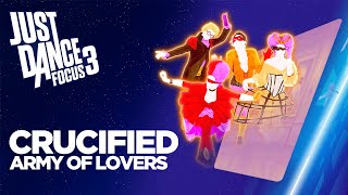 Crucified - Just Dance Focus 3