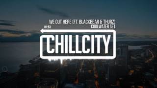 Coolwater Set - We Out Here ft. Blackbear &amp; Thurz