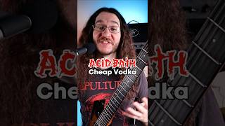 Acid Bath - Cheap Vodka