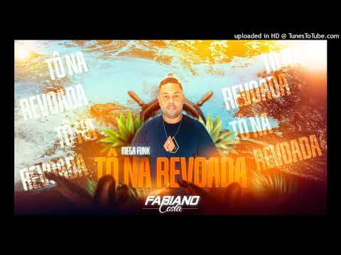 Mega Funk - To Na Revoada By DJ FabianoCosta