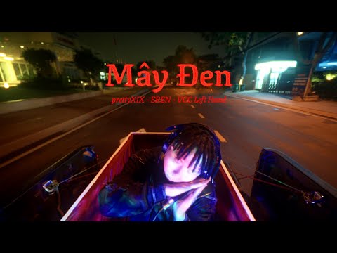 prettyXIX – Mây Đen feat. EREN & VCC Left Hand (Official MV)