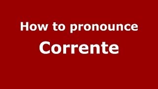 How to pronounce Corrente