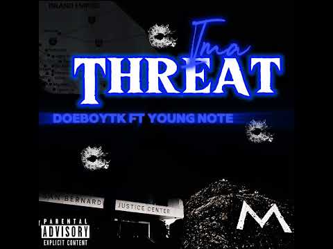 Ima Threat- DoeboyTK ft YoungNote prod. @444BEATS