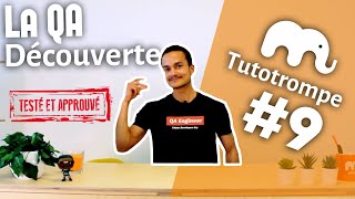 Découverte de la QA (Quality Assurance) | Tutoriel (Tutotrompe #9)