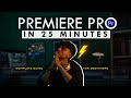 Premiere Pro For Beginners Quick 25 Minute Tutorial