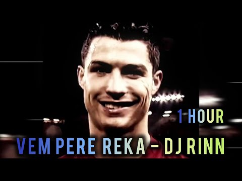 1 HOUR || VEM PERE REKA - DJ KINN, MC HANAN || SUPER SLOWED+REVRB
