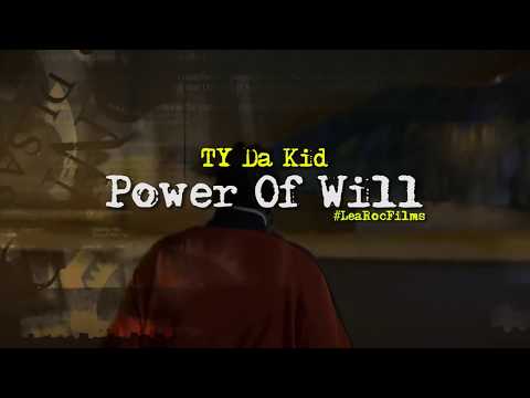 TY Da Kid - Power Of Will ***OFFICIAL MUSIC VIDEO***