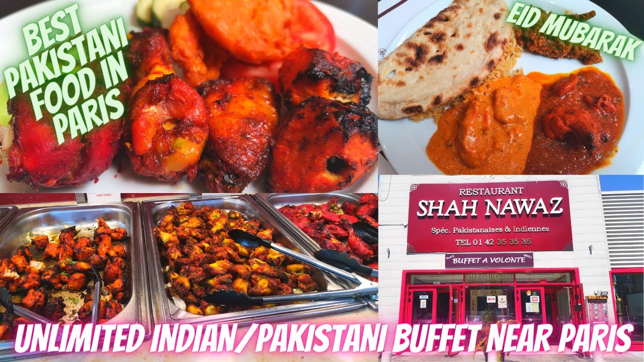 UNLIMITED INDIAN / PAKISTANI BUFFET NEAR PARIS - SHAH NAWAZ