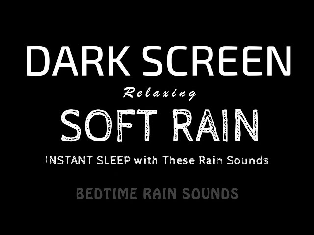 Instant Sleep with These Soft RAIN Sounds to Reduce Anxiety Fast | Black Screen