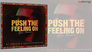 Dj Deedir - Push The Feeling On (Afro Remix) video