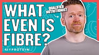 Fibre: Why Is It So Important Do You Eat Enough | Nutritionist Explains | Myprotein