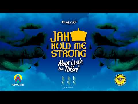 Aborijah Feat Tikaf - Jah Hold Me Strong (2021)