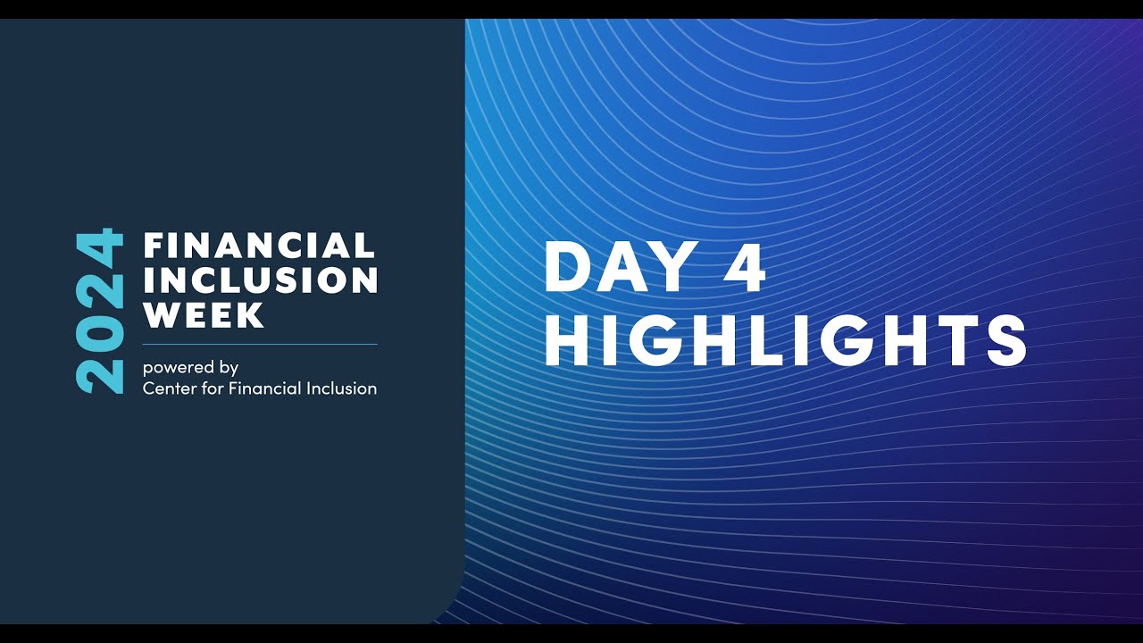 Financial Inclusion Week: Day 4 Highlights
