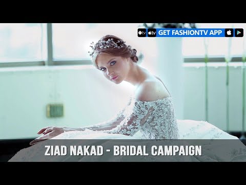 Ziad Nakad - Bridal Campaign | FashionTV