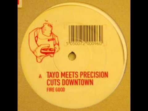 Tayo Meets Precision Cuts Downtown - Fire Good (Rennie Pilgrem Mix)