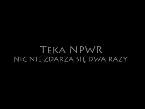 Teka NPWR - Nic Nie Zdarza Się Dwa Razy (G. Kropka Nad i)