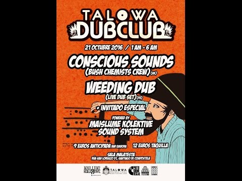 Conscious Sounds & Weeding Dub meet Maislume Kolektive @ Talowa Dub Club # 1