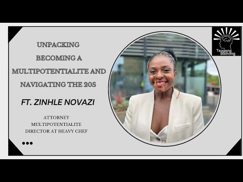 Unpacking Becoming a Multipotentialite and Navigating the 20s with Zinhle Novazi