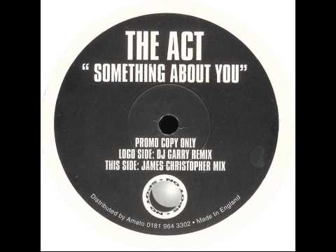 Act - Something About You (James Christopher Mix)